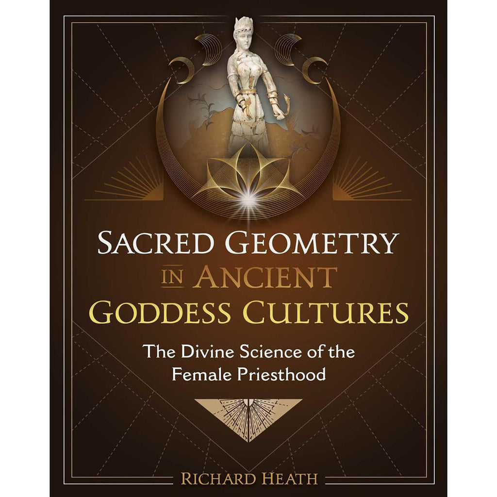Sacred Geometry in Ancient Goddess Cultures - Christopher Dunn