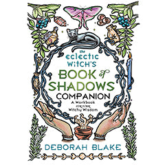 Eclectic Witch's Book of Shadows Companion - Deborah Blake