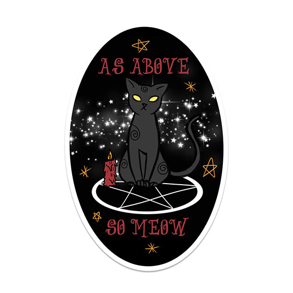 Vinyl Sticker: As Above So Meow