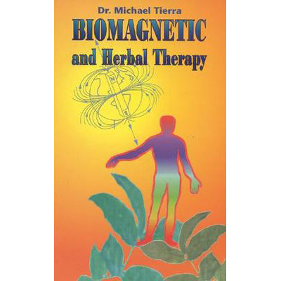 Biomagnetic and Herbal Therapy - Michael Tierra