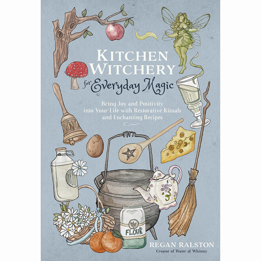 Kitchen Witchery for Everyday Magic - Regan Ralston