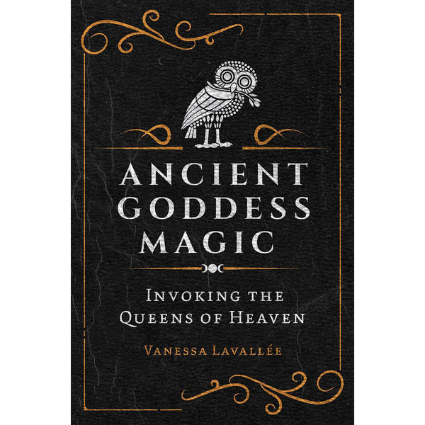 Ancient Goddess Magic - Vanessa Lavallee