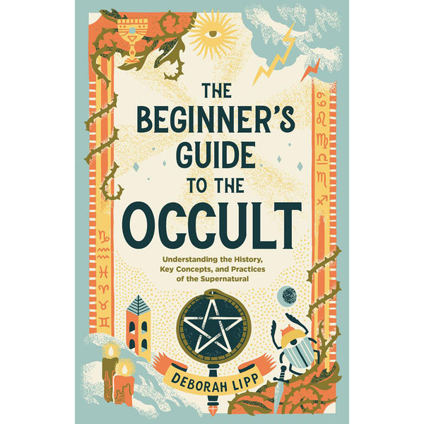 Beginner's Guide to the Occult - Deborah Lipp