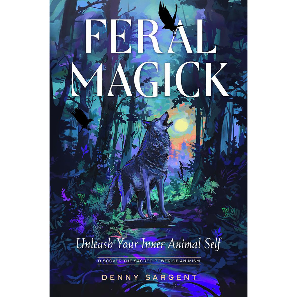 Feral Magick - Denny Sargent (July 2025)