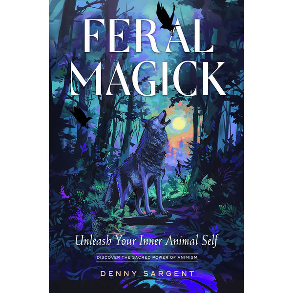 Feral Magick - Denny Sargent (July 2025)