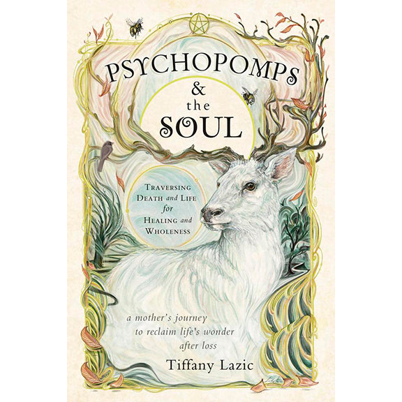 Psychopomps & the Soul - Tiffany Lazic (May 2025)