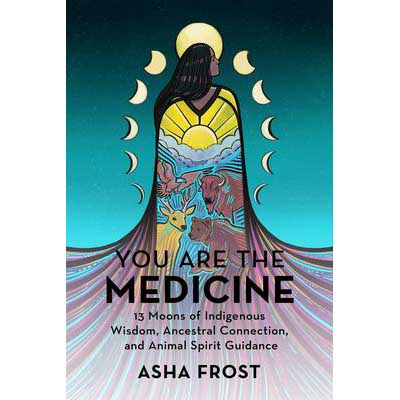 You Are the Medicine - Asha Frost