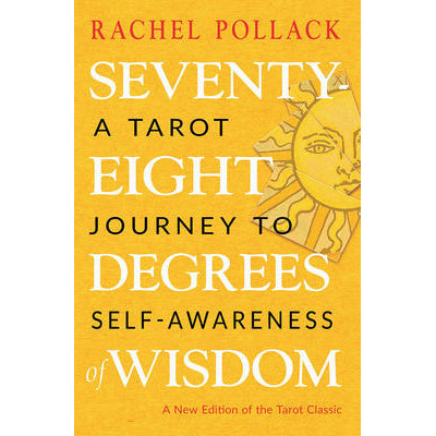 Seventy Eight Degrees of Wisdom - Rachel Pollack