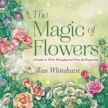 Magic of Flowers - Tess Whitehurst