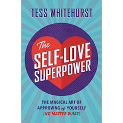 Self-Love Superpower - Tess Whitehurst