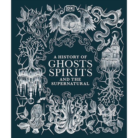 History of Ghosts, Spirits and the Supernatural - DK