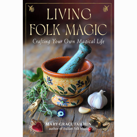 Living Folk Magic - Mary-Grace Fahrun (Nov 2025)