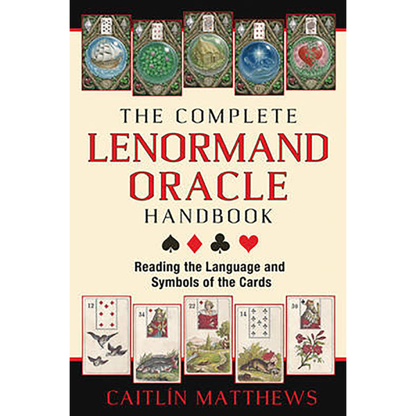 Complete Lenormand Oracle Handbook - Caitlin Matthews