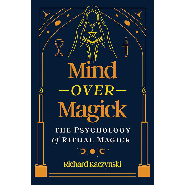 Mind Over Magick - Richard Kaczynski