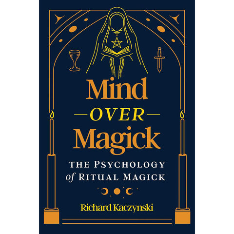 Mind Over Magick - Richard Kaczynski
