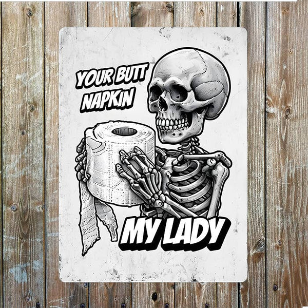 Metal Sign: Your Butt Napkin My Lady