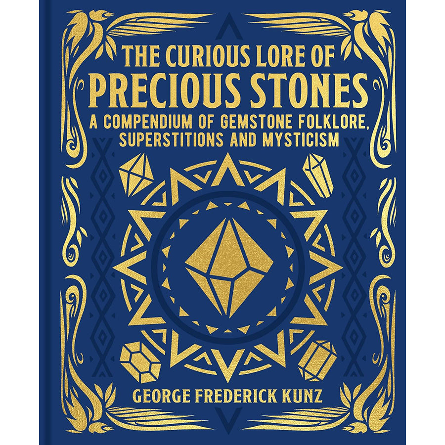 Curious Lore of Precious Stones - George Frederick Kunz