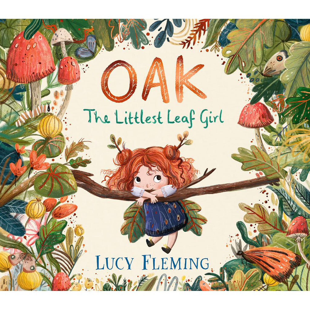 Oak: The Littlest Leaf Girl - Lucy Fleming