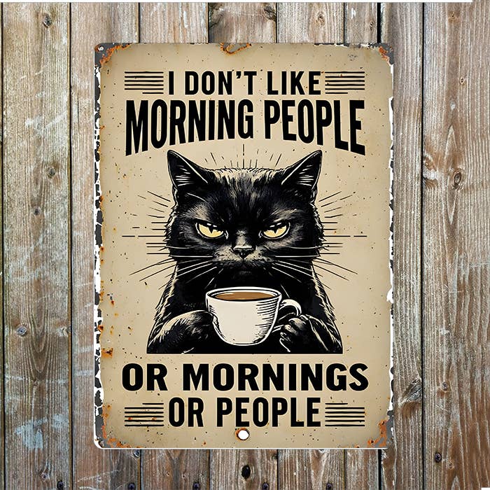 Metal Sign: I Don't Like Morning People