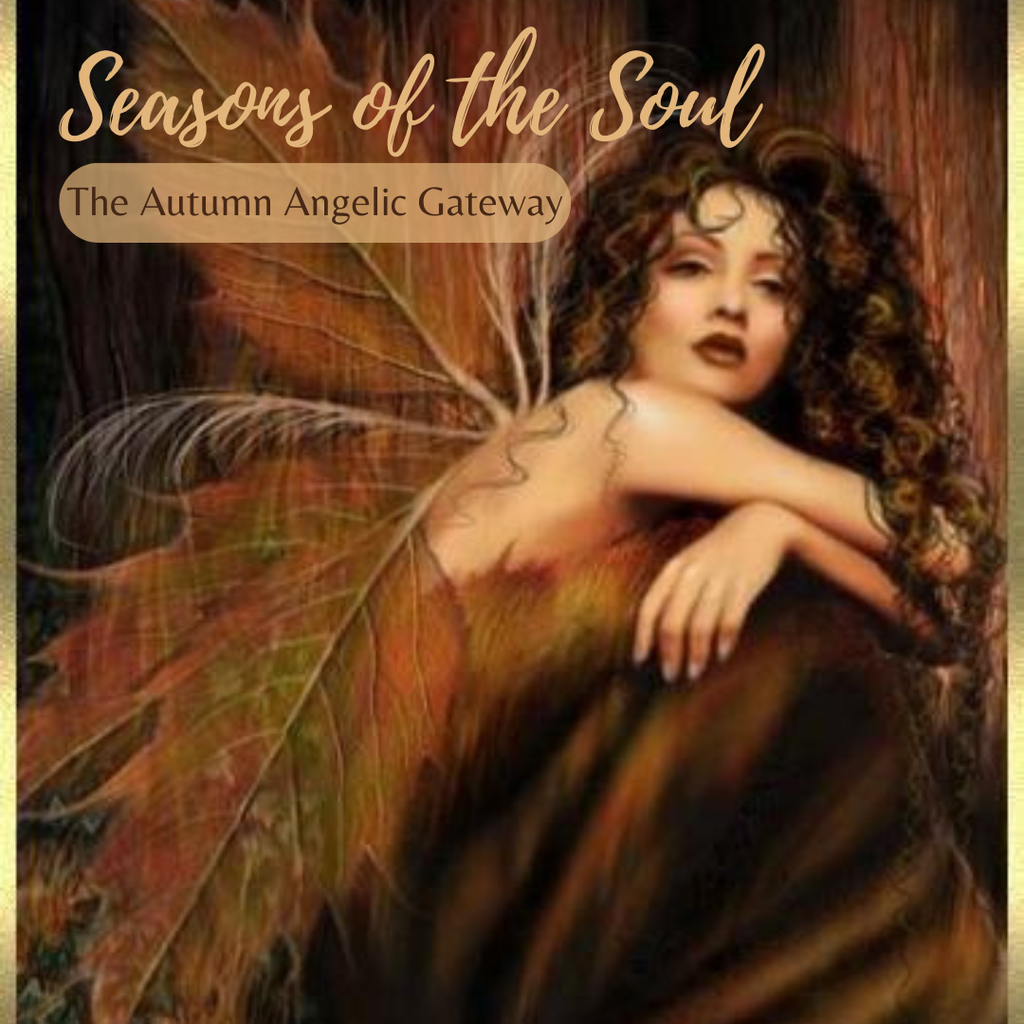 Seasons of the Soul:  The Autumn Angelic Gateway Caylen B. Dheviain