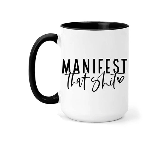 Mug Manifest That Shit