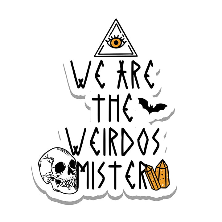 Vinyl Stickers: We are the Weirdos