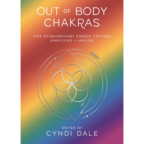 Out of Body Chakras - Cyndi Dale (Oct 2026)
