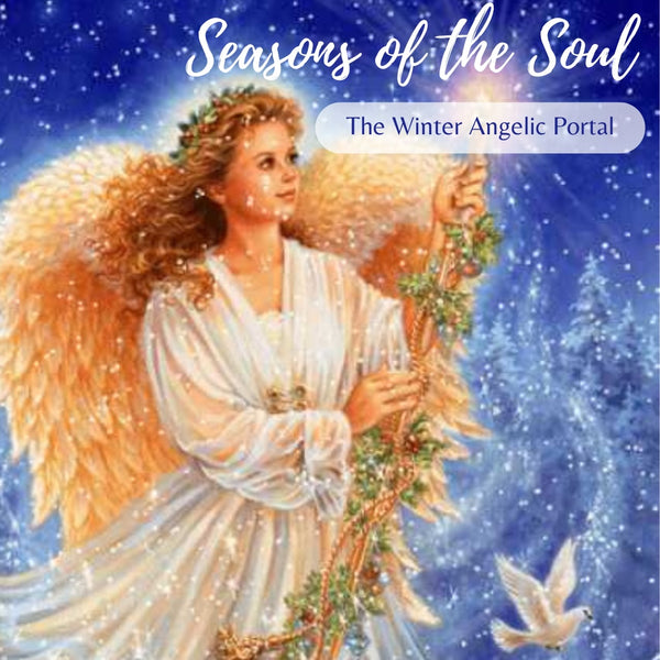 Seasons of the Soul: The Winter Angelic Portal with Caylen B. Dheviain