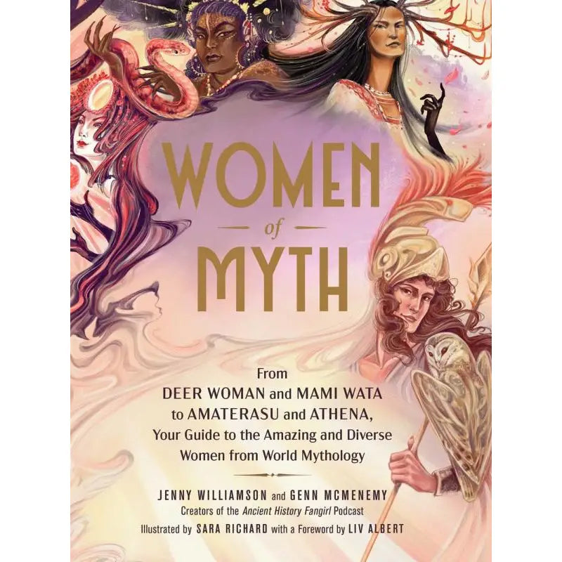 Women of Myth: Amazing and Diverse Women from Mythology