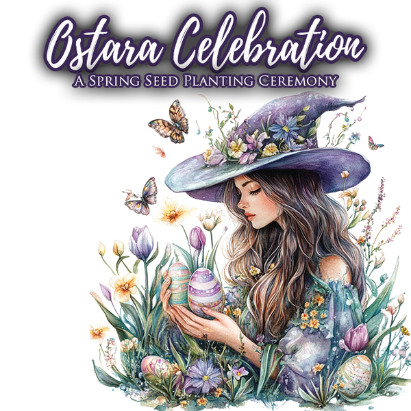 Ostara Celebration: A Spring Seed Planting Ceremony