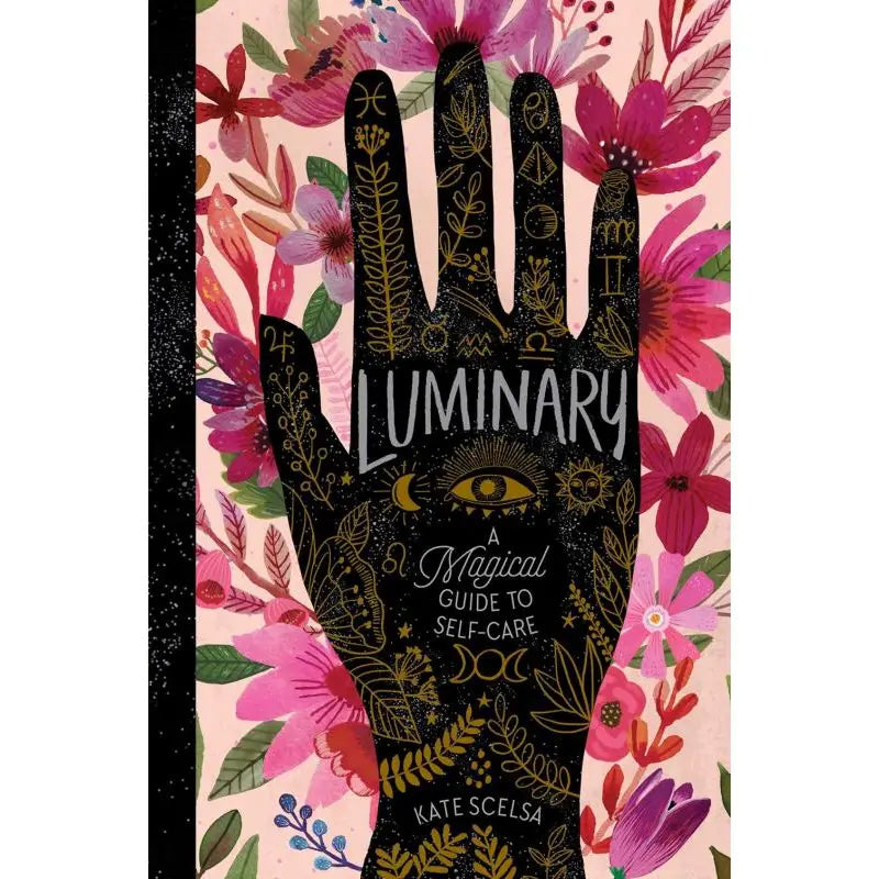 Luminary: A Magical Guide To Self-Care - Kate Scelsa