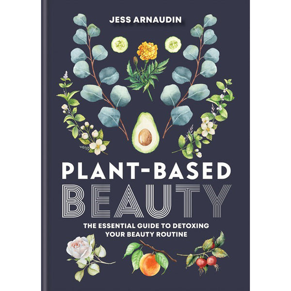 Plant Based Beauty - Jess Arnaudin