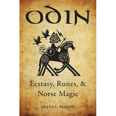 Odin: Ecstasy Runes and Norse Practical Magic - Diana Paxson