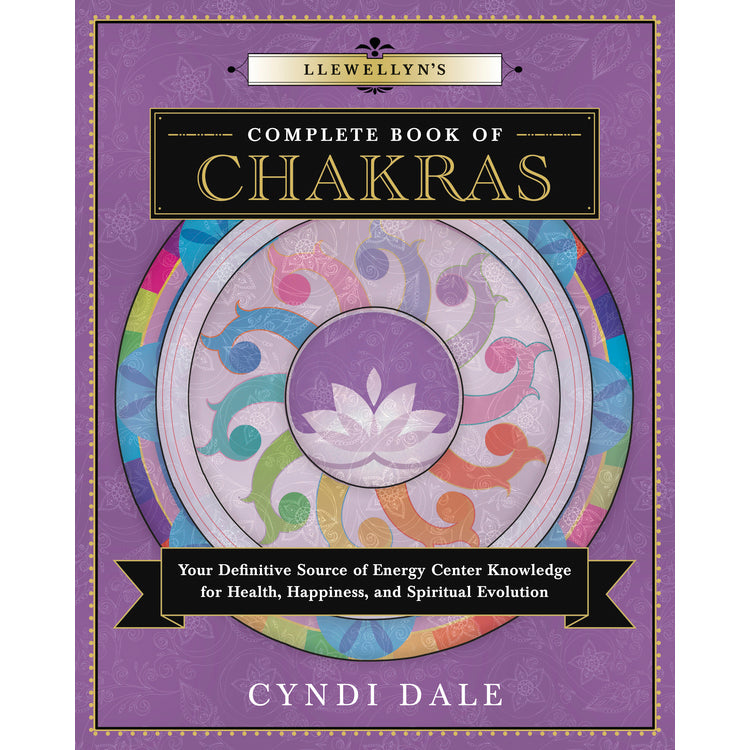 Llewellyn's Complete Book of Chakras - Cyndi Dale