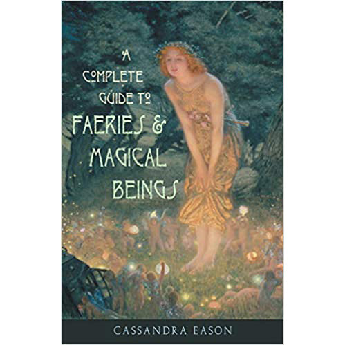 Complete Guide to Faeries and Magical Beings- Eason -  Cassandra