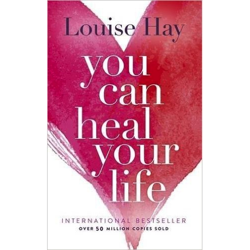 You Can Heal Your Life - Louise Hay