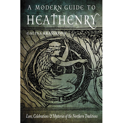 A Modern Guide to Heathenry - Galina Krasskova