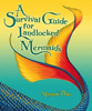 Survival Guide for Landlocked Mermaids - Margot Datz