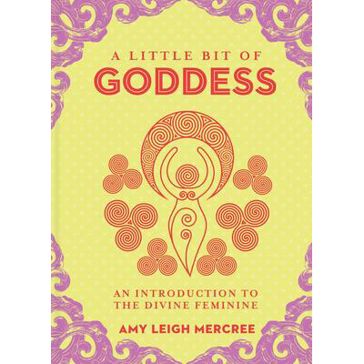 Little Bit of Goddess - Amy Leigh Mercree