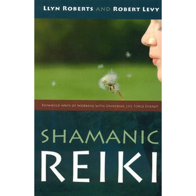 Shamanic Reiki  -  Llyn Roberts & Rob Lvey