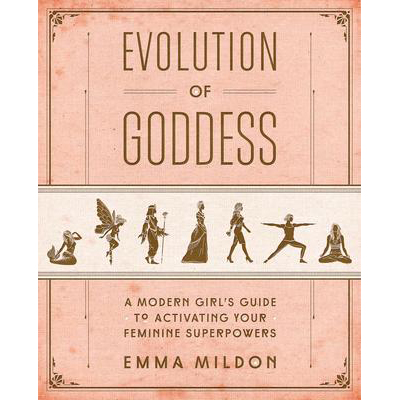 Evolution of Goddess - Emma Mildon