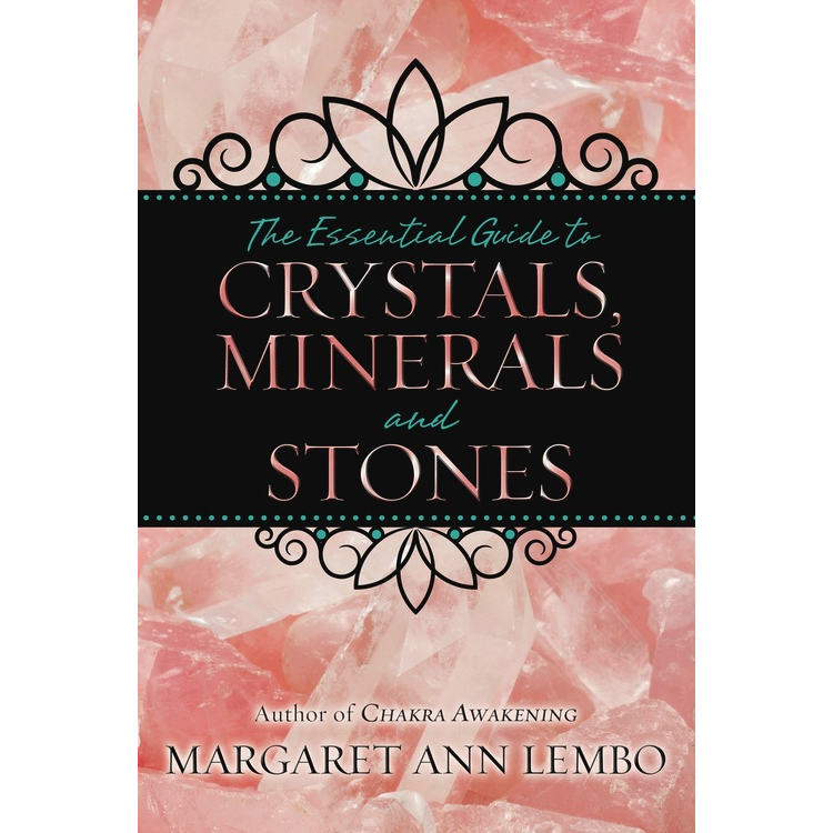 Essential Guide to Crystals Minerals and Stones - Margaret Ann Lembo