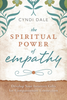 Spiritual Power of Empathy - Cyndi Dale