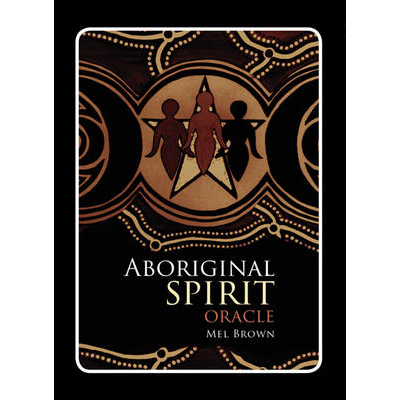 Aboriginal Spirit Oracle - Mel Brown