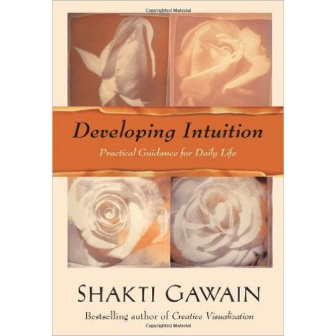 Developing Intuition - Shakti Gawain
